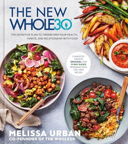 The New Whole30: The Definitive Plan to Transform Your Health, Habits, and Relationship with Food