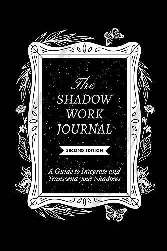 The Shadow Work Journal 2nd Edition: a Guide to Integrate and Transcend Your Shadows: The Essential Guidebook for Shadow Work - GEAR4EVER