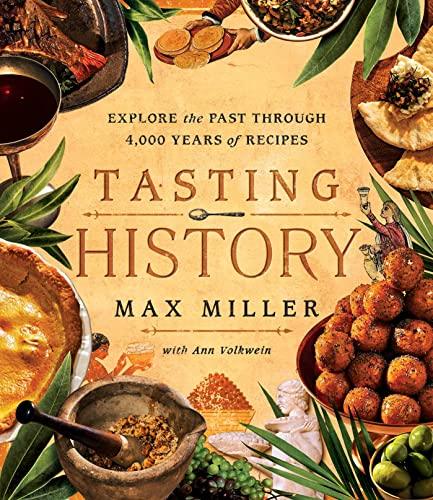 Tasting History: Explore the Past through 4,000 Years of Recipes (A Cookbook) - GEAR4EVER